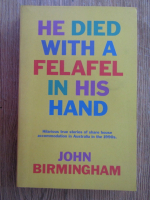 Anticariat: John Birmingham - He died with a felafel in his hand