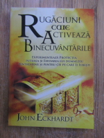 John Eckhardt - Rugaciuni care activeaza binecuvantarile