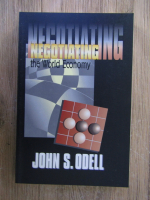 Anticariat: John S. Odell - Negotiating the World Economy