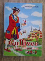 Anticariat: Jonathan Swift - Gulliver in tara liliputilor