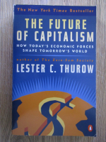 Lester C. Thurow - The future of capitalism