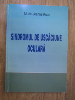 Marie Jeanne Koos - Sindromul de uscaciune oculara