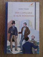 Anticariat: Mark Twain - Din copilarie si alte povestiri