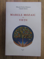 Anticariat: Mihaela Profiriu Mateescu - Marele mozaic al vietii