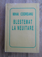 Mihai Codreanu - Blestemat la neuitare (editie liliput)