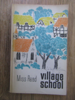 Anticariat: Miss read. Village school