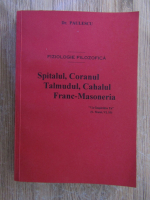 Anticariat: N. C. Paulescu - Fiziologie filozofica. Spitalul, coranul, talmudul, cahalul, franc-masoneria (editie fascimil 1913)