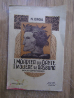 Anticariat: Nicolae Iorga - Moartea lui Dante. Moliere se rasbuna (doua comemoratii)