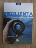 Paul Ch. Donders - Rezilienta. Viata sanatoasa, randament mai bun