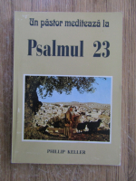 Phillip Keller - Un pastor mediteaza la psalmul 23