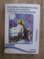 Ramona Bujor - Depasirea fenomenologiei clasice in filosofia crestina contemporana