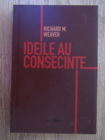 Richard M. Weaver - Ideile a consecinte