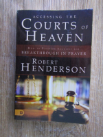 Anticariat: Robert Henderson - Accessing the courts of heaven