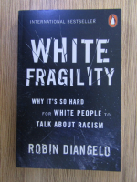 Anticariat: Robin Diangelo - White fragility