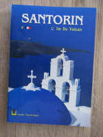 Anticariat: Santorin. L'Ile du Volcan