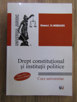 Anticariat: Simona L. Th. Mihailescu - Drept constitutional si institutii politice