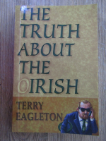 Anticariat: Terry Eagleton - The truth about the Irish