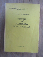 Toma Albu - Lectii de algebra comutativa