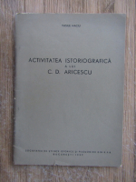 Anticariat: Vasile Maciu - Activitatea istoriografica a lui C. D. Aricescu (1957)