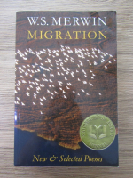 Anticariat: W. S. Merwin - Migration. New and selected poems