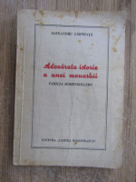 Alexandru Garneata - Adevarata istorie a unei monarhii