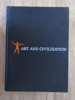 Anticariat: Bernard S. Myers - Art and civilization