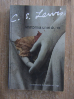 C. S. Lewis - Anatomia unei dureri