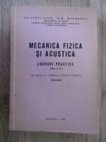 Corneliu Apostol Stanescu - Mecanica fizica si acustica. Lucrari practice