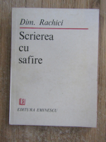 Anticariat: Dim. Rachici - Scrierea cu safire