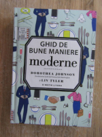 Dorothea Johnson - Ghid de bune maniere moderne