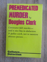 Anticariat: Douglas W. Clark - Premedicated murder