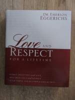 Anticariat: Emerson Eggerichs - Love and respect for a lifetime