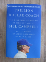 Anticariat: Eric Schmidt - Trillion dollar coach