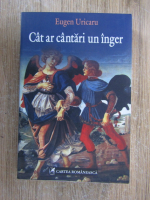 Eugen Uricaru - Cat ar cantari un inger