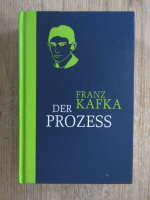 Anticariat: Franz Kafka - Der prozess