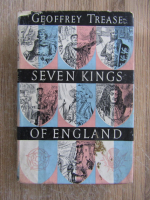 Anticariat: Geoffrey Trease - Seven kings of England