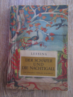 Anticariat: Gotthold Ephraim Lessing - Der schfer und die nachtigall