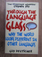 Anticariat: Guy Deutscher - Through the language glass