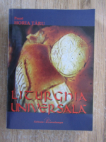 Horia Taru - Liturghia universala