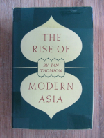 Anticariat: Ian Thomson - The rise of modern Asia