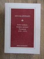 Anticariat: Ion Calafeteanu - Exilul romanesc. Erodarea sperantei. Documente (1951-1975)