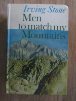 Irving Stone - Men to match my Mountains