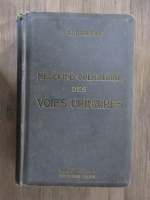 J. Albarran - Medecine operatoire des voies urinaires anatomie normale et anatomie pathologique chirurgicale (1909)