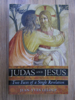 Jean Yves Leloup - Judas and Jesus. Two faces of a single revelation