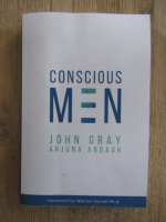 Anticariat: John Gray - Conscious men