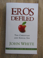 Anticariat: John White - Eros defiled