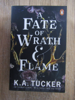 K. A. Tucker - A fate of wrath and flame