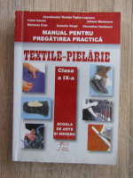 Liliana Iuonac, Iuliana Marinescu - Manual pentru pregatirea practica. Textile-pielarie, clasa a IX-a, scoala de arte si meserii