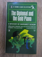 Anticariat: Margaret Scherf - The diplomat and the gold piano