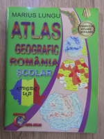 Anticariat: Marius Lungu - Atlas geografic Romania. Scolar